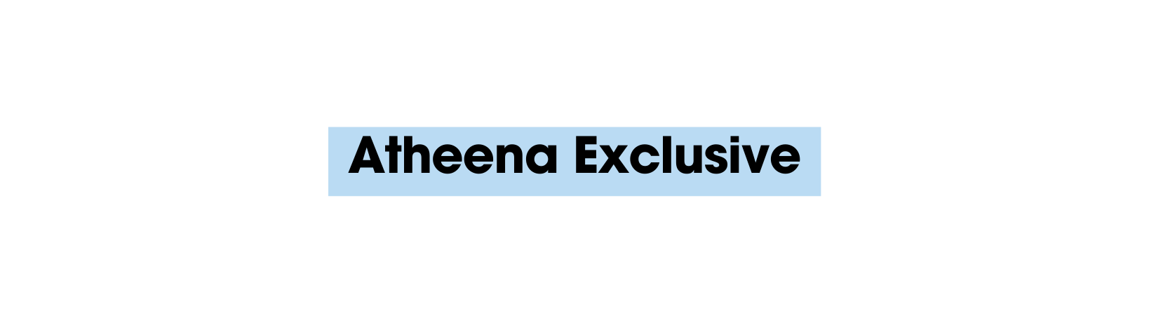 Atheena Exclusive